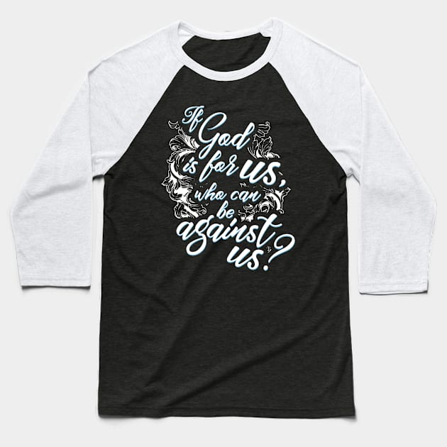 If God is for us, Who can be against us? Baseball T-Shirt by MerchFrontier